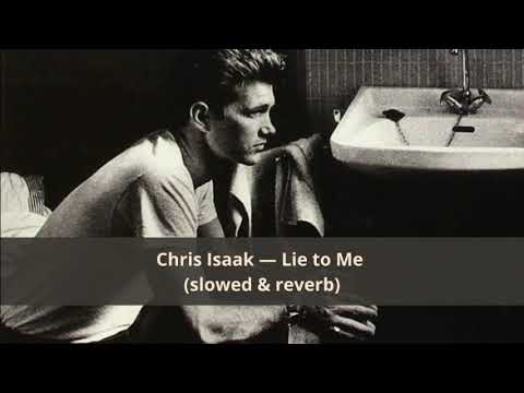 Chris Isaak — Lie to Me (slowed & reverb)