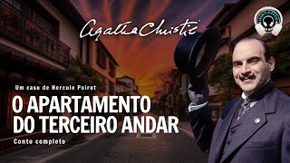 O apartamento do 3º andar - Poirot usa um pseudônimo - Narração Humana - Audiolivro -