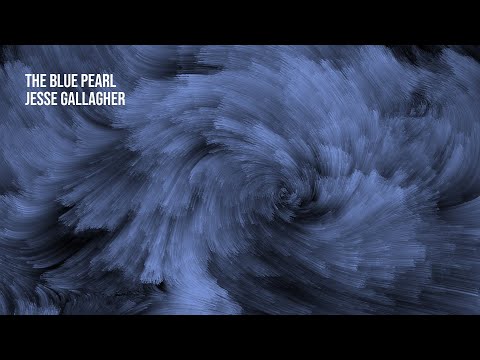 The Blue Pearl - Jesse Gallagher | 1 Hour