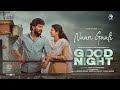 Naan Gaali Music Video Good Night Manikandan Meetha Raghunath Sean Roldan Vinayak Chandrasekaran