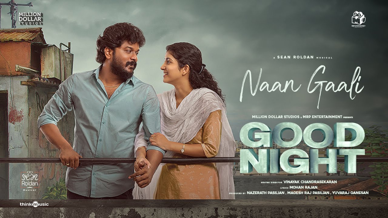 Naan Gaali Song Lyrics | Good Night 2023 | Sean Roldan, Kalyani Nair