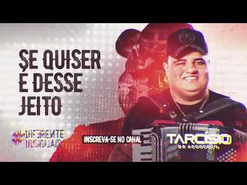 TARCÍSIO DO ACORDEON - SE QUISER E DESSE JEITO - CD DIFERENTE DOS IGUAIS 2021