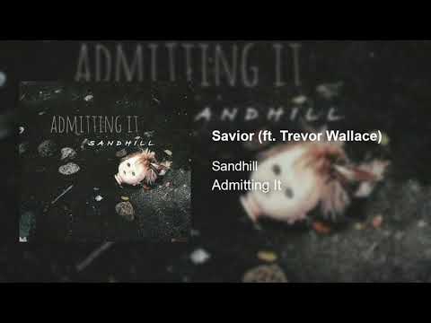 SANDHILL - Savior (ft. Trevor Wallace)