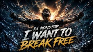 Download lagu DJ Nonstop - I Want To Break Free (ReMix) mp3