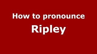 How to pronounce Ripley