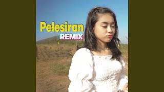 Download lagu Pelesiran (Remix) mp3 Download lagu Pelesiran (Remix) mp3