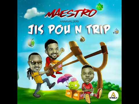Maestro ft Pipo & Chiwawa Jis pou'n trip [Kanaval 2019]
