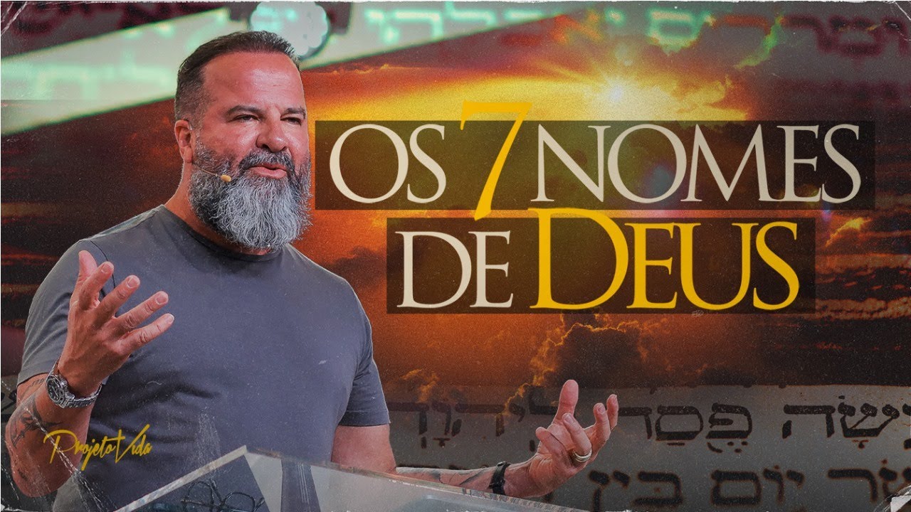 O Poder dos 7 Nomes de Deus para Suprir Todas as Necessidades | Joel Pereira | Projeto Vida