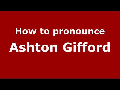 How to pronounce Ashton Gifford (English/UK) - PronounceNames.com