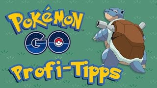 Pokémon GO | Tipps | Guide für echte Profi-Trainer