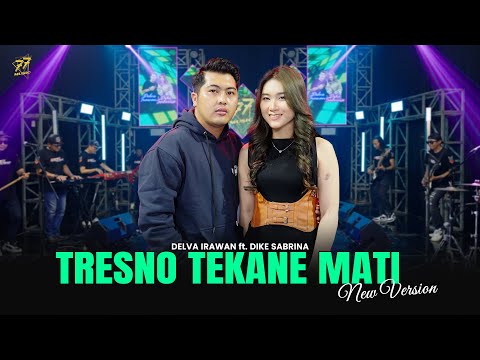 DIKE SABRINA feat. DELVA IRAWAN - TRESNO TEKANE MATI | New Version | OM SERA (Official Music Video)