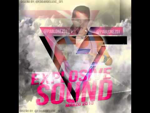 09.Explosive Sound - Marzo 2013 By Pablonez Dj