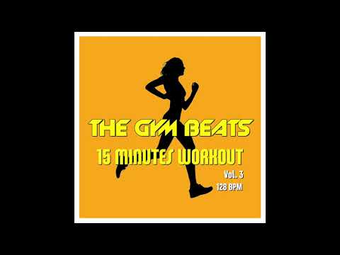 THE GYM BEATS 15-Minutes-Vol.3 #8 BEST WORKOUT MUSIC,FITNESS,MOTIVATION,SPORTS,AEROBIC,CARDIO,ZUMBA