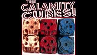 The Calamity Cubes - Never Had It