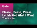 Please, Please, Please Let Me Get What I Want - The Smiths | Karaoke Version | KaraFun