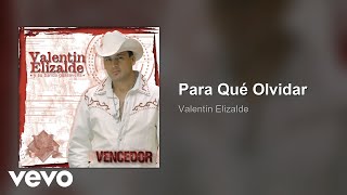 Valentín Elizalde - Para Qué Olvidar (Audio)