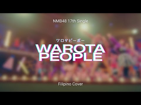 [Filipino cover] NMB48 - Warota People (with raps)