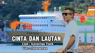 Download lagu CINTA DAN LAUTAN Voc Jhon Seran Cipt Xaverius Taek mp3