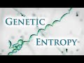 Genetic Entropy - Evolution’s Achilles’ Heels