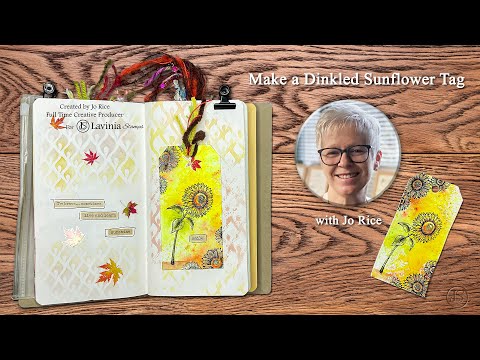 Make a Dinkled Sunflower Tag – A Lavinia Stamps Tutorial with Jo Rice