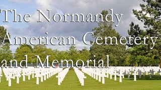 The Normandy American Cemetery and Memorial