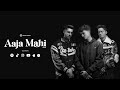 AUR - Aaja Mahi - Ahad - Usama - Raffey (Official Music Video)