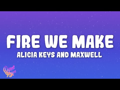 Alicia Keys, Maxwell - Fire We Make