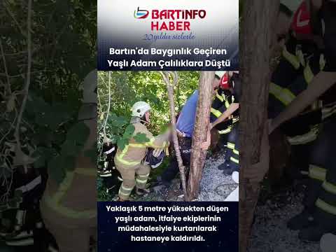 💥 Bartın'da Baygınlık GeçirenYaşlı Adam Çalılıklara Düştü #bartın #haber #gündem