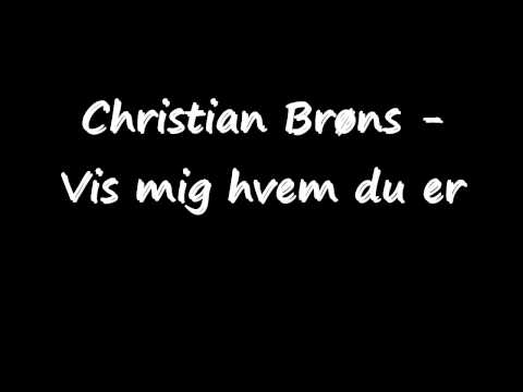 Christian Brøns - Vis mig hvem du er