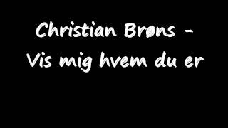 Christian Brøns - Vis mig hvem du er