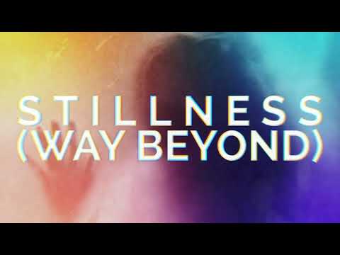 Video thumbnail for Stillness (Way Beyond)