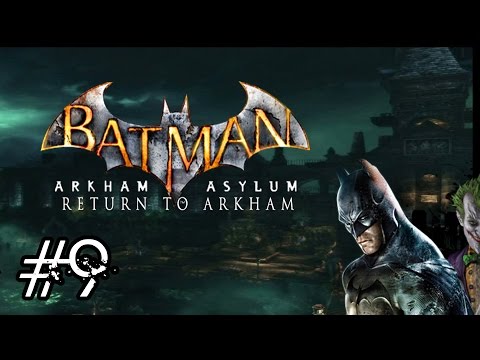 Batman: Return to Arkham - Arkham Asylum Walkthrough - Part 9 (HD 1080p) No Commentary