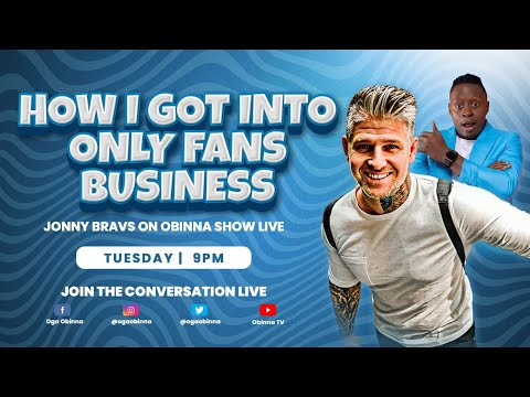 OBINNA SHOW LIVE: How i got into only fans business - JONNY BRAVS