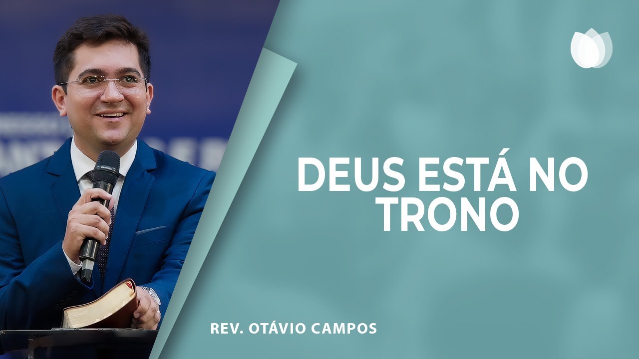 DEUS ESTÁ NO TRONO | Rev. Otávio Campos | IPP