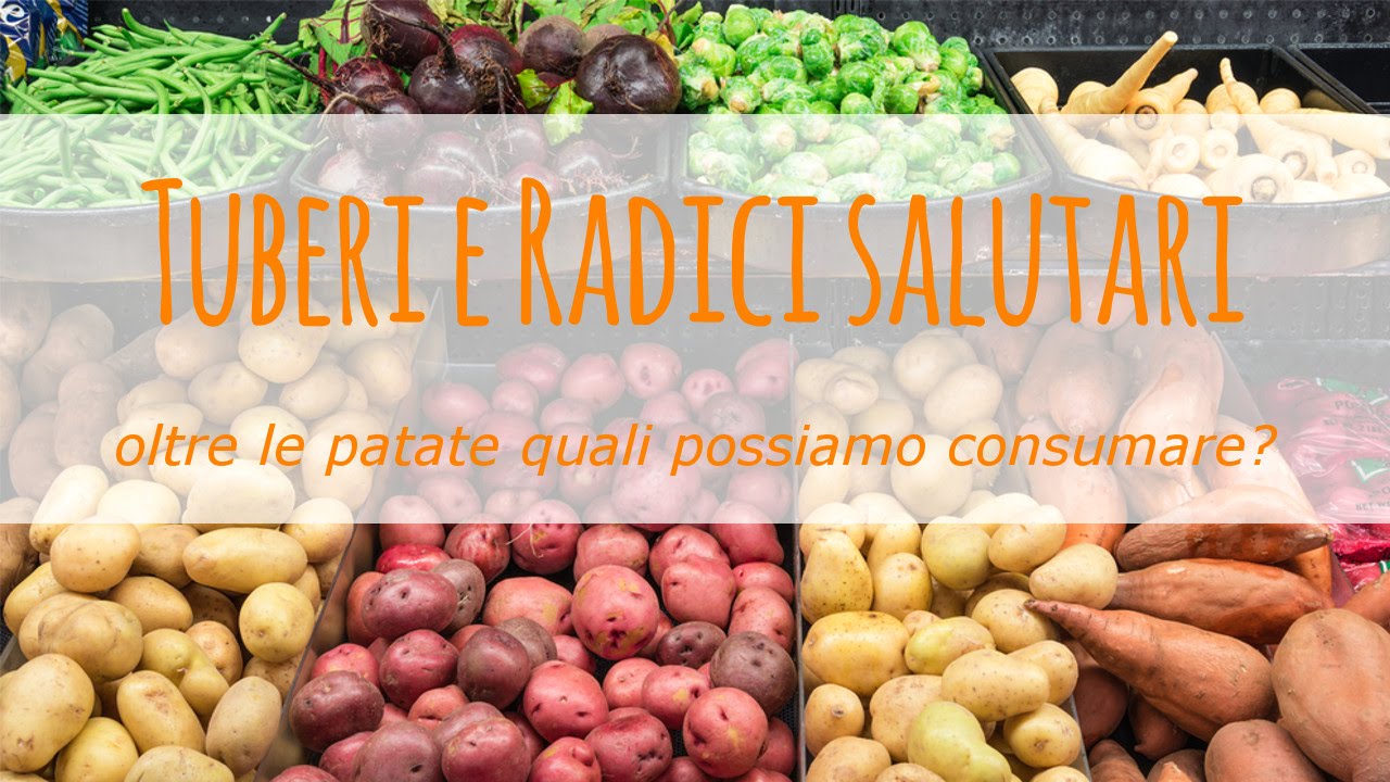 Tuberi e radici salutari al di là delle patate
