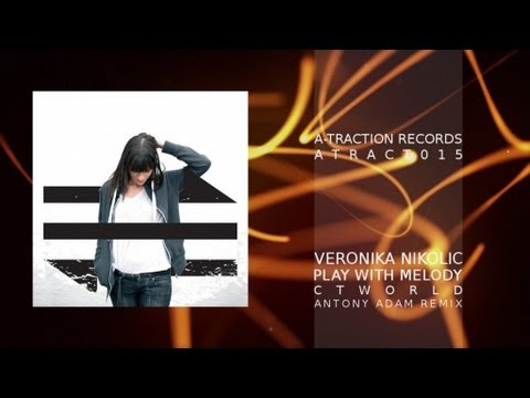ATRACT015 - Veronika Nikolic - Play With Melody - CTWorld (Antony Adam Remix)
