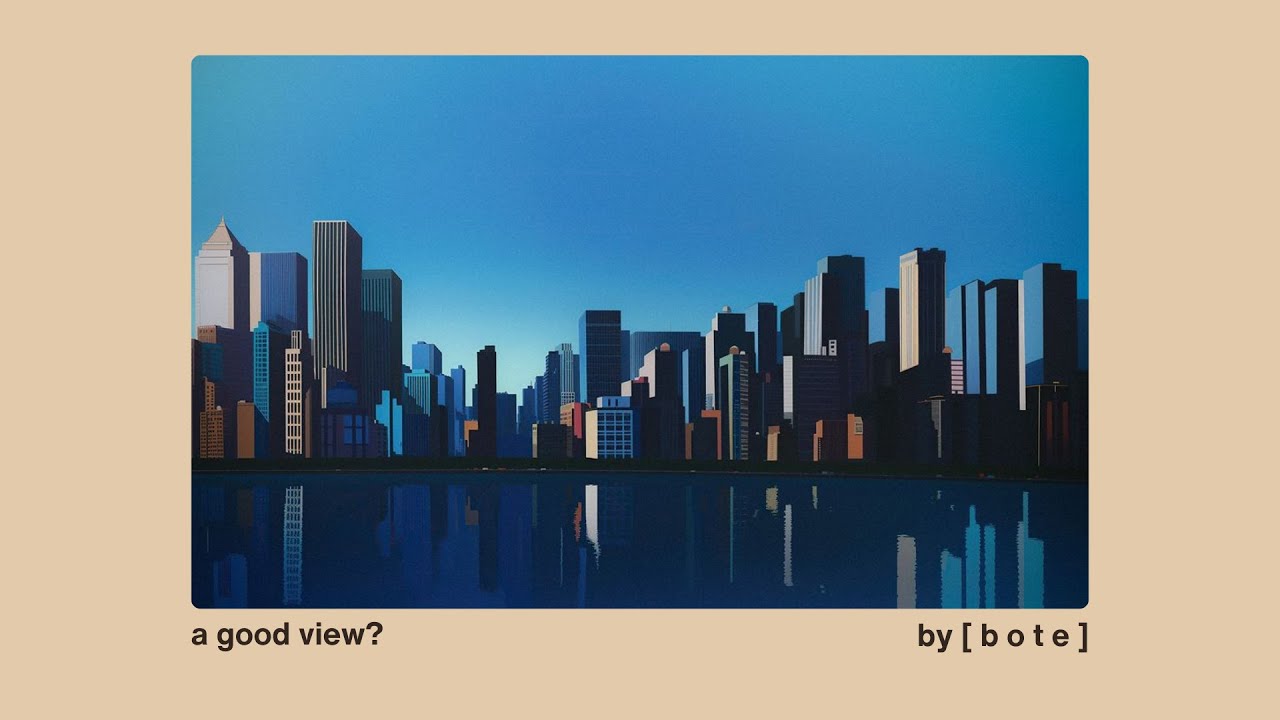 a good view? - by [ b o t e ]