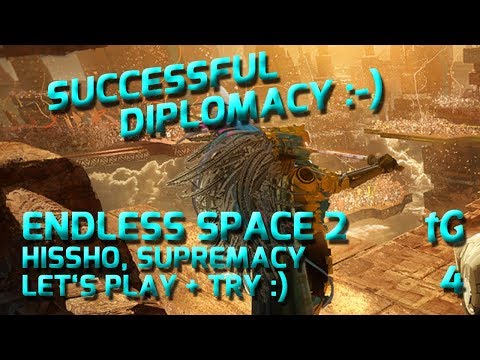Let's Play + Try Endless Space 2 Supremacy, Hissho - Wonderful Diplomacy :-) #4