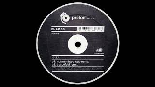 El Loco - Ibiza (Nostrum Hard Club Remix) [HQ]