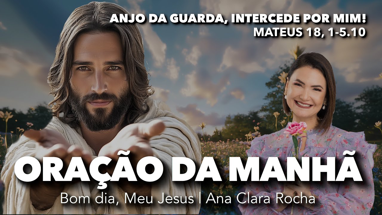 Oração da Manhã | 02 de Outubro de 2024 | Ana Clara Rocha