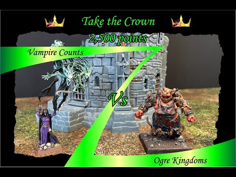Take The Crown - Vampire Counts Vs Ogre Kingdoms Warhammer Fantasy Eighth Edition Battle Report