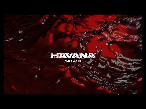 Wildways - Havana (Lyric Video)