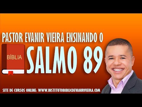 Salmo 89, com Pr.Evanir Vieira