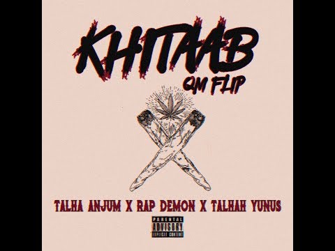 Khitaab - | Talha Anjum | Rap Demon | Talhah Yunus | - ( QM FLIP) 2020