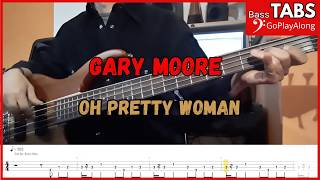 Gary Moore - Oh Pretty Woman (Cover Bass+tab)(Play Along)