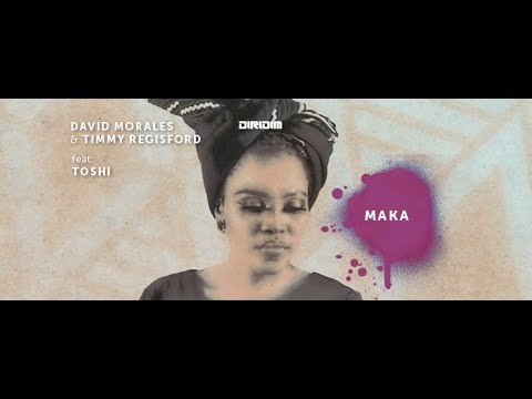 David Morales & Timmy Regisford Feat.Toshi - Maka (David Morales Nyc Dub Mix)