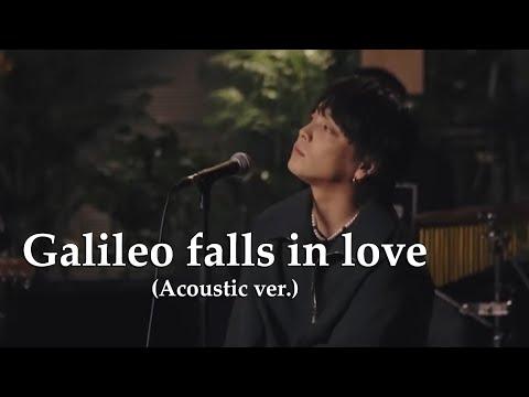 YUURI "Galileo falls in love" (Acoustic ver.) || Lyrics & English Translation