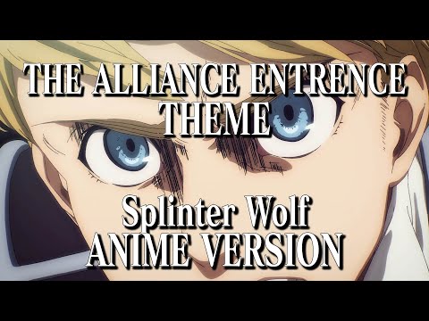 Splinter Wolf (The Final Chapters Version)「The Alliance Entrance Theme」Attack on Titan  OST