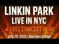Linkin Park Live In New York July 29 2025 Full Concert In 4K