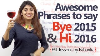 English phrases to say 'Hi 2016' & 'Bye 2015 - English speaking Lesson to wish Happy New Year.